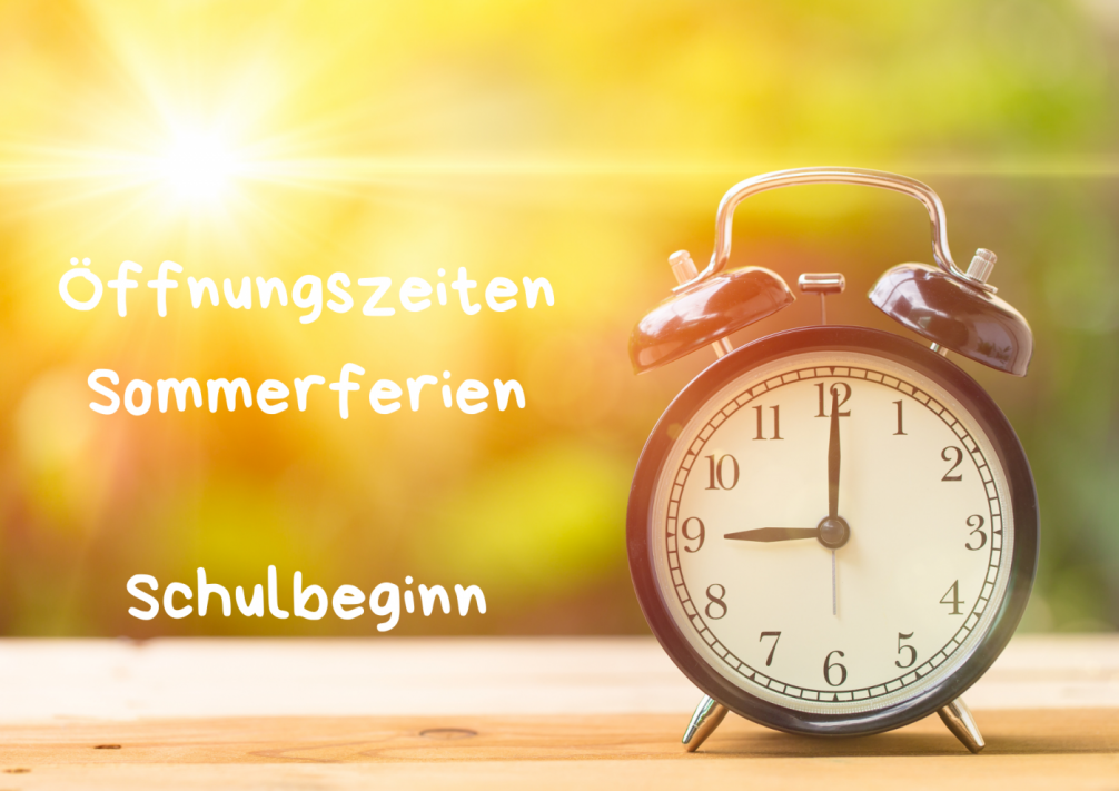 Öffnungszeiten Sommerferien